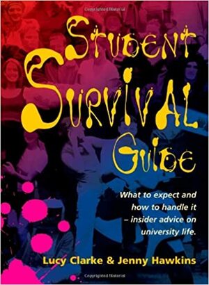 Student Survival Guide by Jenny Hawkins, Lucy Clarke