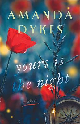 Yours Is the Night by Amanda Dykes