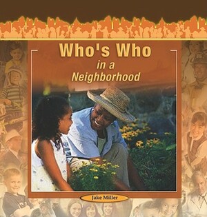 Who's Who in a Neighborhood by Jake Miller
