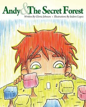 Andy & the Secret Forest by Gloria Johnson