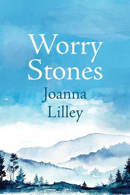 Worry Stones by Joanna Lilley