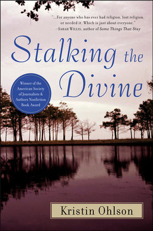 Stalking the Divine by Kristin Ohlson