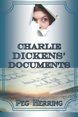 Charlie Dickens' Documents by Peg Herring