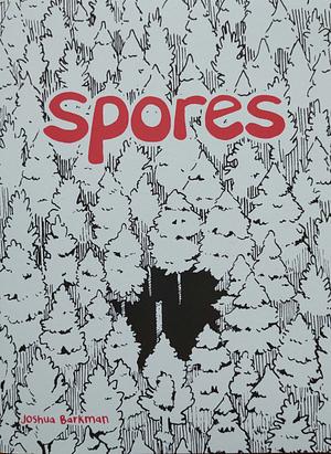 Spores by Joshua Barkman