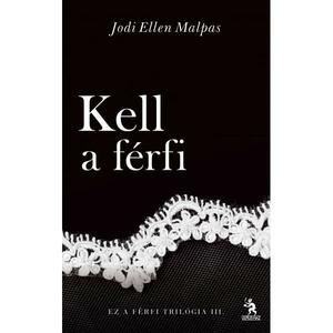 Kell a férfi by Jodi Ellen Malpas