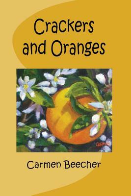 Crackers and Oranges by Carmen Beecher