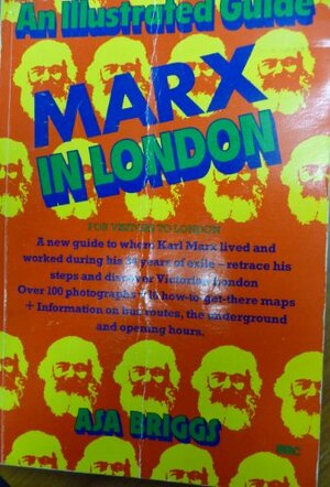 Marx in London by Asa Briggs