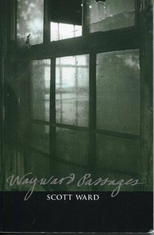 Wayward Passages by Scott Ward