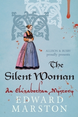The Silent Woman by Edward Marston
