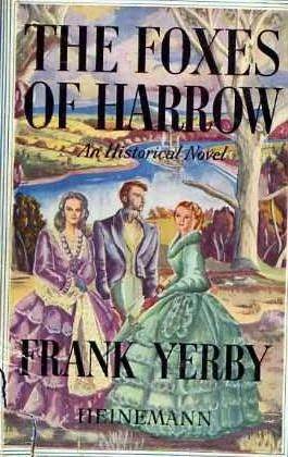 The Foxes of Harrow by Frank Yerby