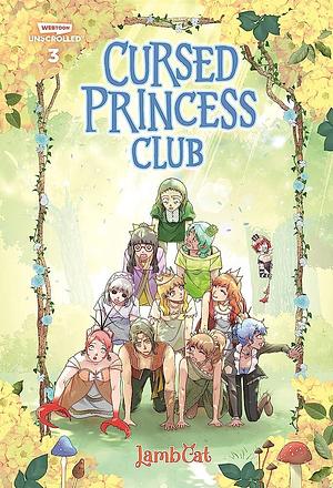 Cursed Princess Club Volume Three: A WEBTOON Unscrolled Graphic Novel by LambCat