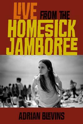 Live From The Homesick Jamboree by Adrian Blevins