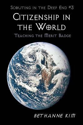 Citizenship in the World: Teaching the Merit Badge by Bethanne Kim