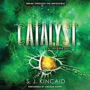 Catalyst by S.J. Kincaid
